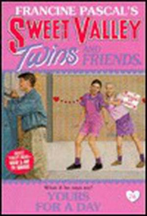 Yours for a Day (Sweet Valley Twins #76)