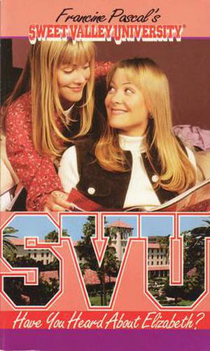 Have You Heard About Elizabeth? (Sweet Valley University #36)