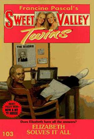 Elizabeth Solves It All (Sweet Valley Twins #103)