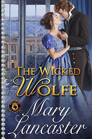 The Wicked Wolfe: De Wolfe Pack Connected World by Mary Lancaster