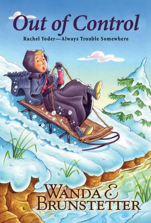 Out of Control by Wanda E. Brunstetter