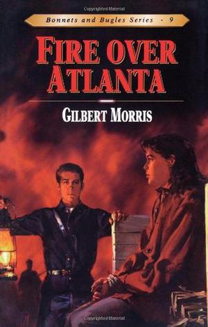 Fire over Atlanta (Bonnets and Bugles #9)