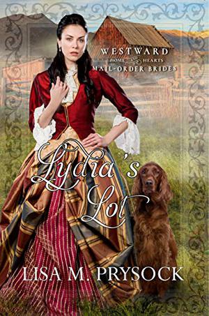Lydia's Lot (Westward Home and Hearts Mail-Order Brides #7)