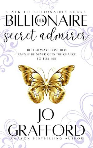 Her Billionaire Secret Admirer by Jo Grafford