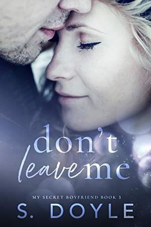 Don't Leave Me by S. Doyle