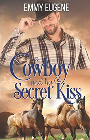 A Cowboy and his Secret Kiss: An Adams Sisters Novel (Chestnut Ranch Billionaire Cowboy #7)
