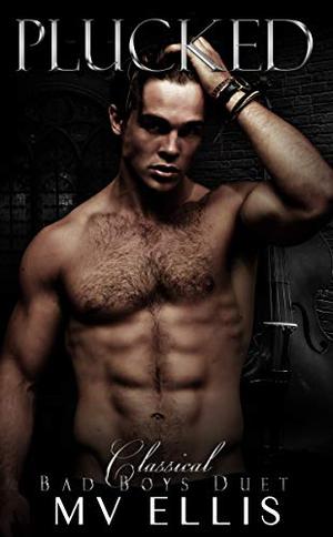 Plucked (Classical Badboys #1)