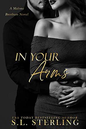 In Your Arms (The Malone Brothers #1)