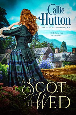 A Scot to Wed by Callie Hutton