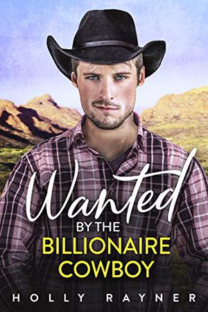 Wanted by the Billionaire Cowboy (Billionaire Cowboys #6)