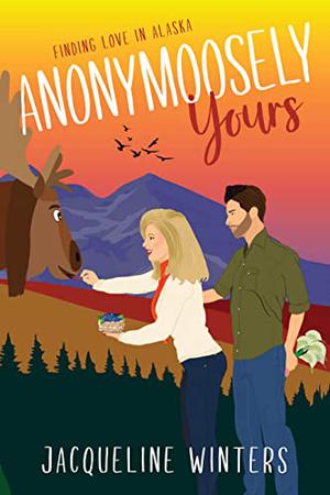 Anonymoosely Yours by Jacqueline Winters