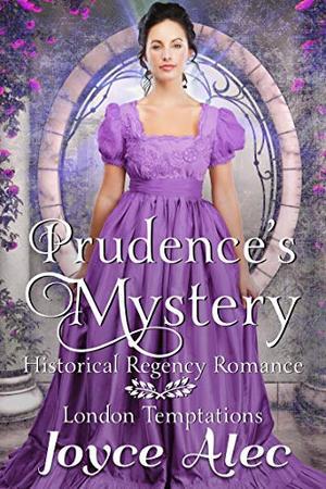 Prudence's Mystery: Historical Regency Romance by Joyce Alec