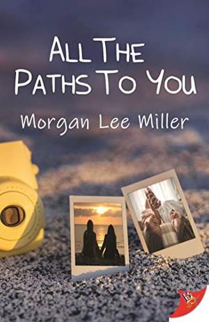 All the Paths to You (All the Worlds Between Us #2)
