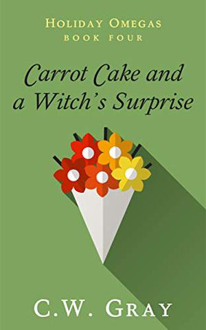 Carrot Cake and a Witch's Surprise (Holiday Omegas #4)