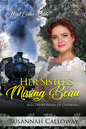 Her Sister's Missing Beau by Susannah Calloway