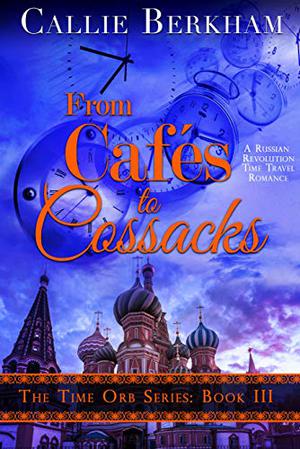 From Cafes to Cossacks by Callie Berkham