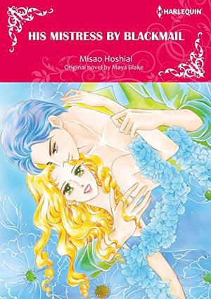 His Mistress By Blackmail: Harlequin comics by Maya Blake