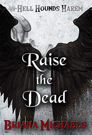 Raise the Dead (Hell Hounds Harem #8)