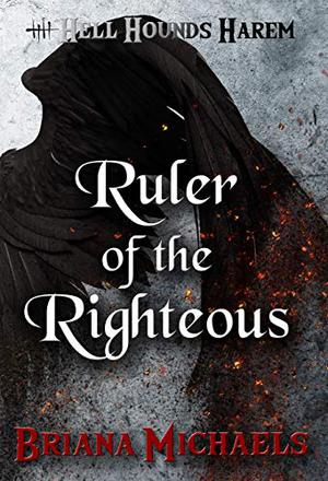 Ruler of the Righteous (Hell Hounds Harem #9)