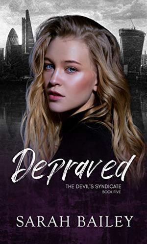 Depraved: A Dark Reverse Harem Romance (The Devil's Syndicate #5)