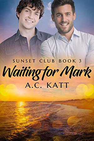Waiting for Mark (The Sunset Club #3)