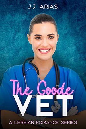 The Goode Vet (Goode Girl #3.5)