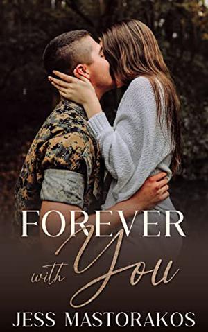 Forever with You by Jess Mastorakos