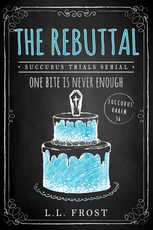 The Rebuttal (Succubus Trials #5)