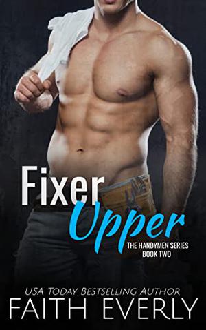 Fixer Upper by Faith Everly