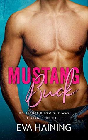 Mustang Buck by Eva Haining, Sienna Parks