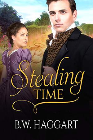 Stealing Time by B.W. Haggart