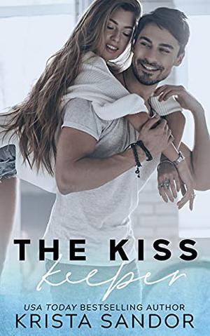 The Kiss Keeper by Krista Sandor