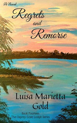 Regrets and Remorse by Luisa Marietta Gold