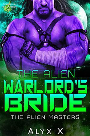 The Alien Warlords Bride by Alyx X.