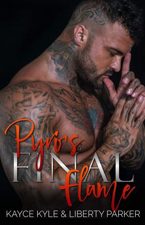 Pyro's Final Flame : Twisted Iron MC by Liberty Parker, Kayce Kyle
