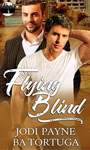 Flying Blind by Jodi Payne, B.A. Tortuga