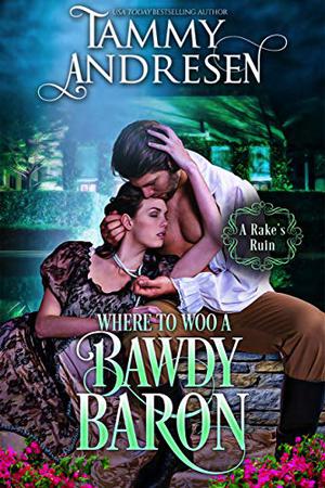 Where to Woo a Bawdy Baron by Tammy Andresen