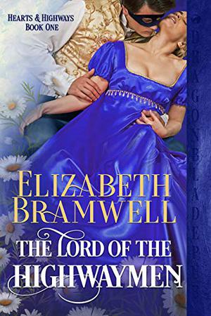 The Lord of the Highwaymen by Elizabeth Bramwell