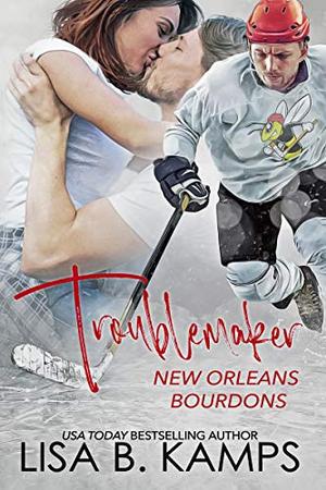 Troublemaker by Lisa B. Kamps