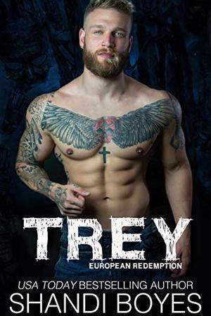 Trey: European Redemption by Shandi Boyes