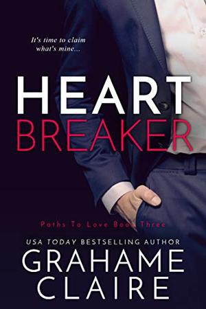 Heartbreaker: A Workplace Friends-To-Lovers Romance by Grahame Claire