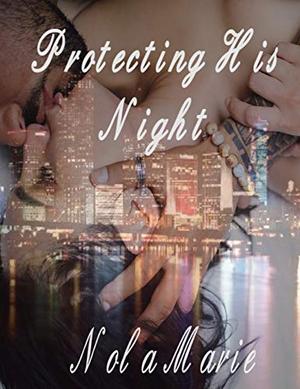 Protecting His Night (The Men of River City #2)