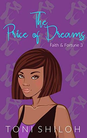 The Price of Dreams: Faith & Fortune 3 by Toni Shiloh