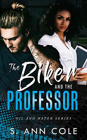 The Biker and the Professor by S. Ann Cole