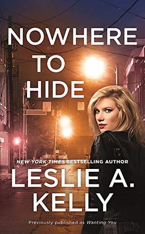 Nowhere to Hide by Leslie A. Kelly