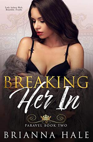 Breaking Her In by Brianna Hale