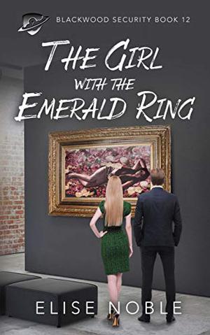 The Girl with the Emerald Ring (Blackwood Security #12)