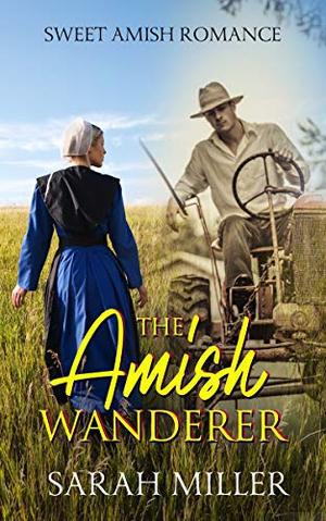 The Amish Wanderer by Sarah Miller