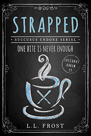 Strapped (Succubus Harem #39)