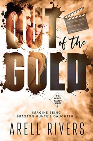 Out of the Gold: Imagine Being Braxton Hunte's Daughter (The Hunte Family #3)